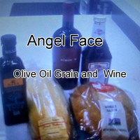 Angel Face - Olive Oil Grain and Wine