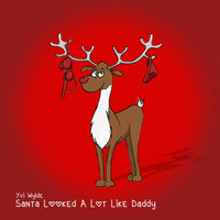 Yvi Wylde - Santa Looked a Lot Like Daddy