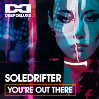 Soledrifter - You're out There