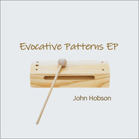 John Hobson - Evocative Patterns - EP