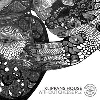 Klippans House - Without Cheese Plz