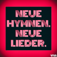 VIVA - Neue Hymnen. Neue Lieder. (Explicit)