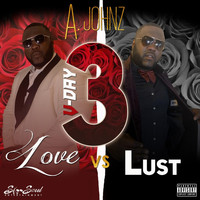 A. Johnz - V-Day 3: Love vs Lust (Explicit)