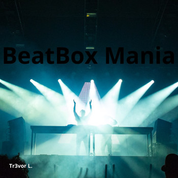 Tr3vor L. - Beatbox Mania