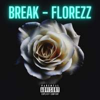 Florezz - Break (Explicit)