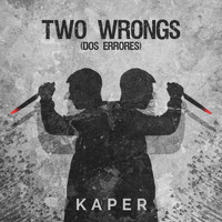 Kaper - Two Wrongs
