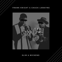 Frank Knight & Chuck Lawayne - Jazz Club (feat. Sahlence) (Explicit)