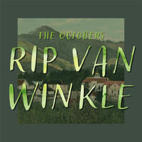 The Octobers - Rip Van Winkle