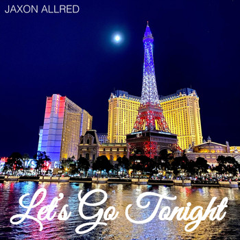 Jaxon Allred - Let's Go Tonight