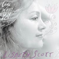 Lisbeth Scott - Come What May
