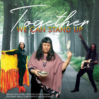 Brenda MacIntyre, Medicine Song Woman - Together We Can Stand Up (feat. Errol Starr Francis & Nenokaasi)