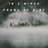John Davis - In a Minor Frame of Mind