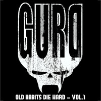 Gurd - Old Habits Die Hard, Vol. 1