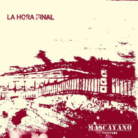 Mascayano - La Hora Final