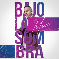 El Manu - Bajo la Sombra