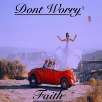 Faith - Don't Worry