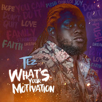 Tez - What's Your Motivation (Explicit)
