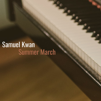 Samuel Kwan - Summer March