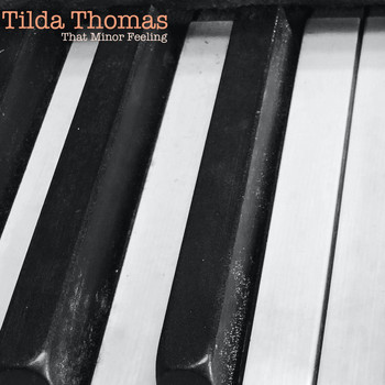 Tilda Thomas - That Minor Feeling