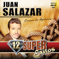 Juan Salazar - Corona De Azahares-12 Super Exitos