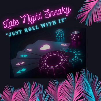 Late Night Sneaky - Just Roll with It
