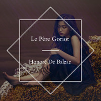 Bernard - Le père Goriot