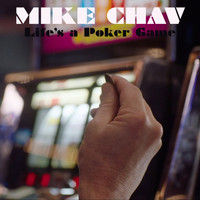 Mike Chav - Life's a Poker Game