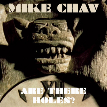 Mike Chav - Are there Holes?