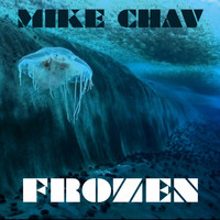 Mike Chav - Frozen