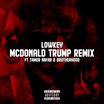 Lowkey - McDonald Trump Remix (Explicit)