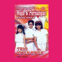 Trio Kwek-Kwek - Lagu-Lagu Wajib Dan Perjuangan