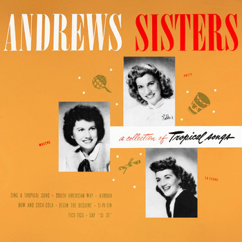 The Andrews Sisters - A Collection of Tropical Songs