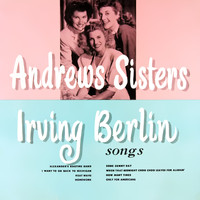 The Andrews Sisters - Irving Berlin Songs