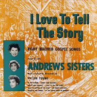 The Andrews Sisters - I Love To Tell The Story