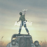 Prashant Marathe / - Aaj Phir (Unplugged)