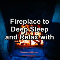 Fire Sounds - Fireplace to Deep Sleep and Relax with