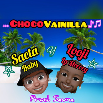 Saeta baby featuring Looji La Mervey - Chocovainilla