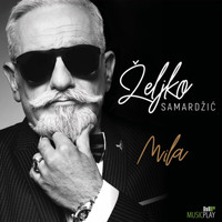 Zeljko Samardzic - Mila