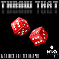 Hard Mike, Cheekz Clappin - Throw That