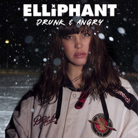 Elliphant - Drunk & Angry