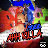 Squid - Ah Killa (Explicit)