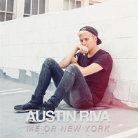 Austin Riva - Me or New York (Explicit)