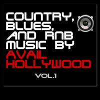 Avail Hollywood - Country Blues and RNB Music, Vol. 1