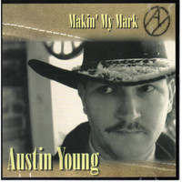 Austin Young - Makin' My Mark