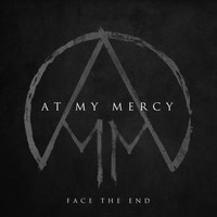 At My Mercy - Face the End