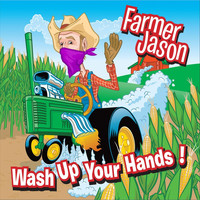 Farmer Jason - Wash Up Your Hands