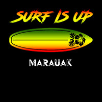 Marauak - Surf Is Up