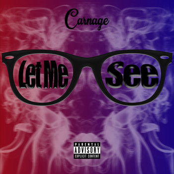 Carnage - Let Me See (Explicit)