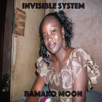 Invisible System - Bamako Moon (Explicit)