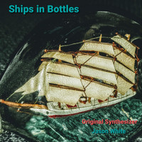 Jason White - Ships in Bottles